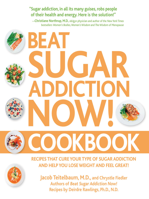 Title details for Beat Sugar Addiction Now! Cookbook by Jacob Teitelbaum - Wait list